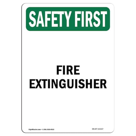 OSHA SAFETY FIRST Sign, Fire Extinguisher, 10in X 7in Rigid Plastic